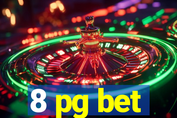 8 pg bet